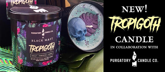 NEW Tropigoth Candle in collaboration with Purgatory Candle Co.!